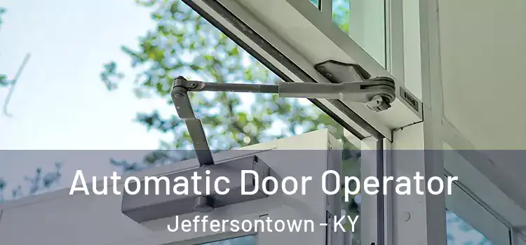 Automatic Door Operator Jeffersontown - KY